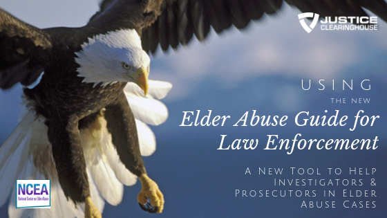 Using the New Elder Abuse Guide for Law Enforcement: A New Tool to Help ...