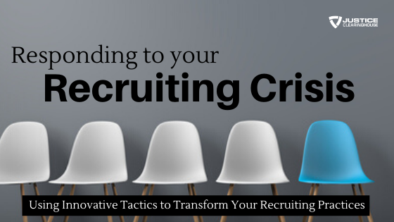 Responding to a Recruiting Crisis: Using Innovative Tactics to ...