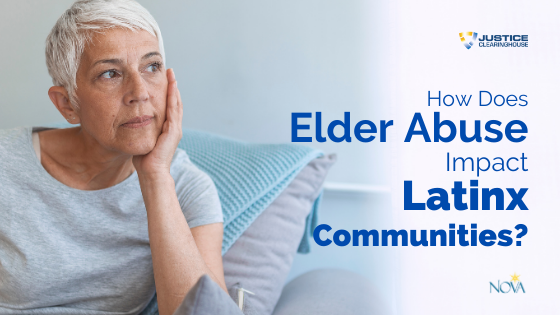 How Does Elder Abuse Impact Latinx Communities? – Justice Clearinghouse