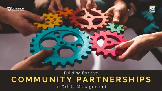 Building Positive Community Partnerships in Crisis Management – Justice ...