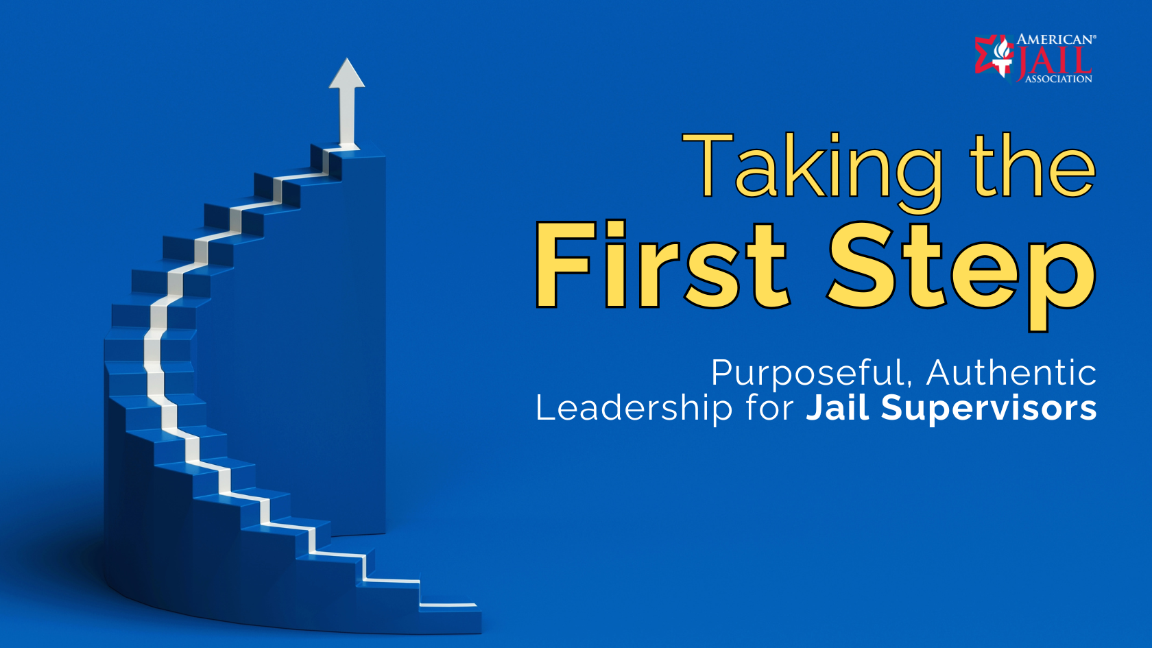 Taking the First Step: Leadership for Jail Supervisors – Justice ...