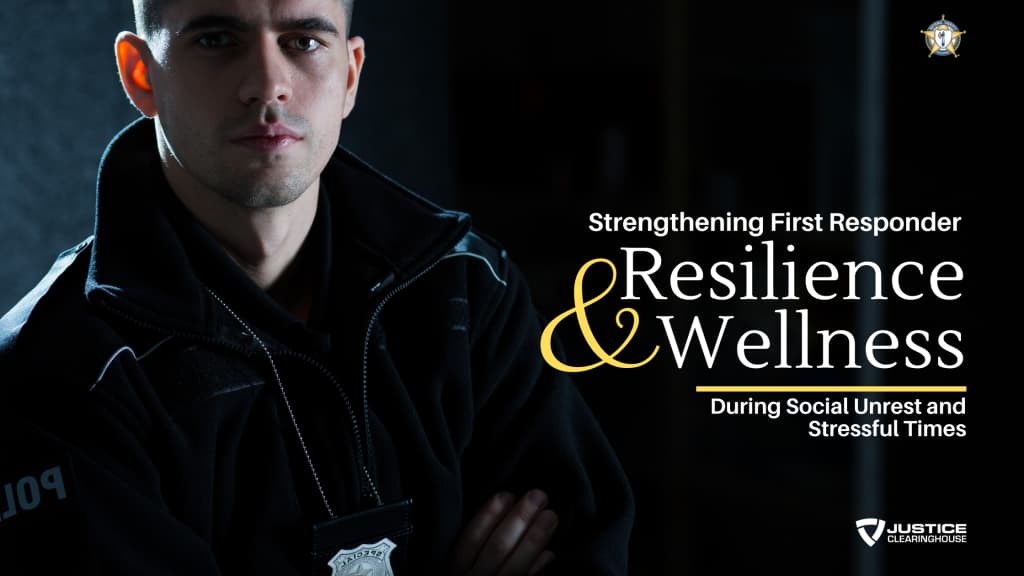 Replay: Strengthening First Responder Resilience and Wellness During Social Unrest and Stressful Times