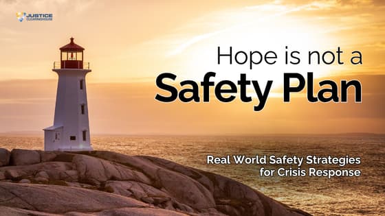 Hope Is Not a Safety Plan: Real-World Safety Strategies for Crisis Response