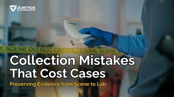 Collection Mistakes That Cost Cases: Preserving Evidence from Scene to Lab