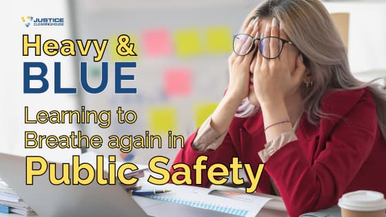 Heavy and Blue: Learning to Breathe again in Public Safety