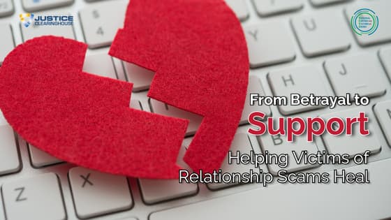From Betrayal to Support: Helping Victims of Relationship Scams Heal