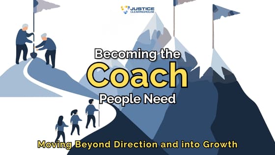 Becoming the Coach People Need: Moving Beyond Direction and into Growth
