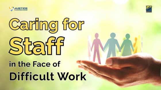 Caring for Staff in the Face of Difficult Work