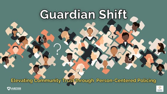 Guardian Shift: Elevating Community Trust Through Person-Centered Policing