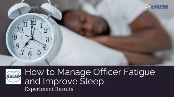 Re-Play: How to Manage Officer Fatigue and Improve Sleep: Experiment Results