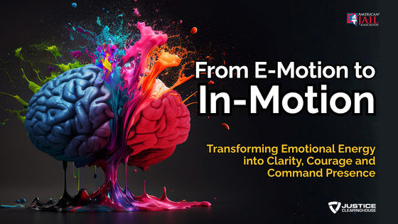 From E-Motion to IN-Motion: Transforming Emotional Energy into Clarity, Courage, and Command Presence
