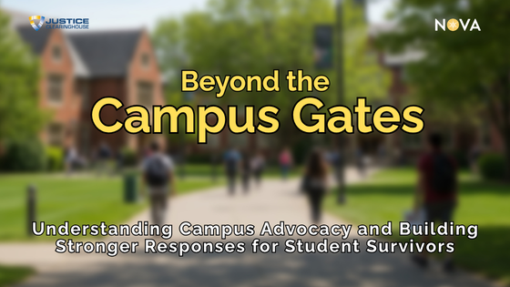 Beyond the Campus Gates: Understanding Campus Advocacy and Building Stronger Responses for Student Survivors